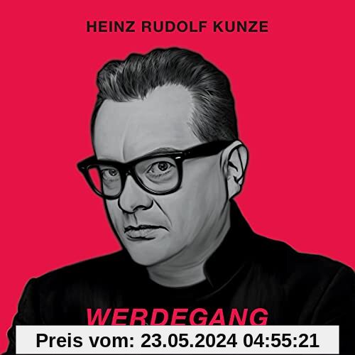 Werdegang (2cd) von Heinz Rudolf Kunze