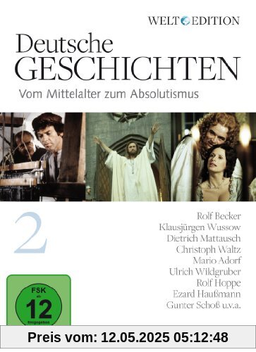 Deutsche Geschichten 2: Vom Mittelalter zum Absolutismus / WELT-Edition [8 DVDs] von Heinz Schirk