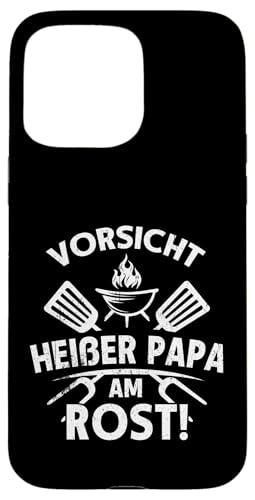 Heißer Papa Grillen Vatertag Spruch Für Männer Humor Familie Hülle für iPhone 15 Pro Max von Heißer Papa Grillen Vatertag Geschenk Familie