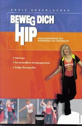 Beweg dich hip - Let's Move. DVD: Eine Einführung ins Poptanzen im Unterricht. - Warm-ups, - frei anwendbare Bewegungsmodule, - fertige Choreografien von Helbling Verlag GmbH