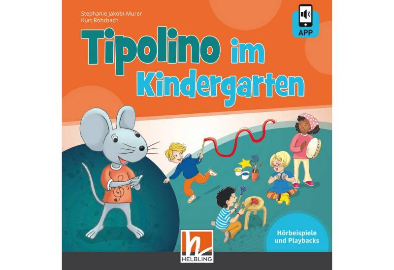 Helbling Verlag Hörspiel Tipolino im Kindergarten. Audio-CD inkl. Helbling Media App von Helbling Verlag