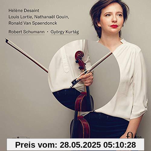 Robert Schumann/György Kurtag -  Werke für Violine von Hélène Desaint/Louis Lortie/N.Gouin