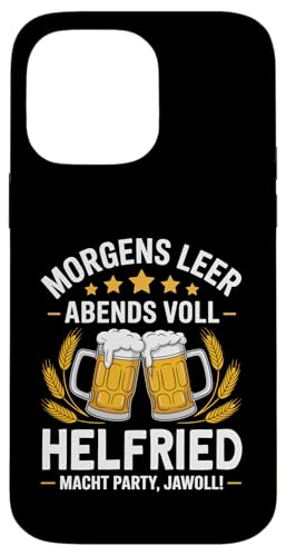 Morgens Leer Abends Voll lustiger Bier Spruch Helfried Hülle für iPhone 14 Pro Max Morgens Leer Abends Voll lustiger Bier Spruch Helfried Hülle für iPhone 14 Pro Max von Helfried Spruch lustiger Bier Spruch Vatertag