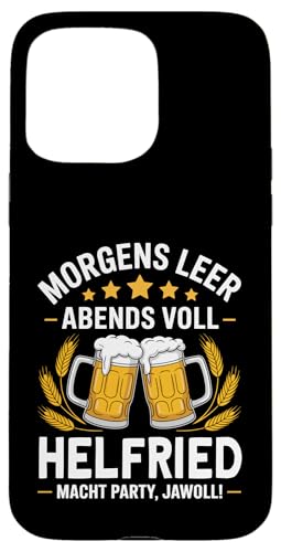 Morgens Leer Abends Voll lustiger Bier Spruch Helfried Hülle für iPhone 15 Pro Max von Helfried Spruch lustiger Bier Spruch Vatertag