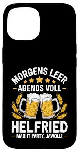 Morgens Leer Abends Voll lustiger Bier Spruch Helfried Hülle für iPhone 15 Morgens Leer Abends Voll lustiger Bier Spruch Helfried Hülle für iPhone 15 von Helfried Spruch lustiger Bier Spruch Vatertag