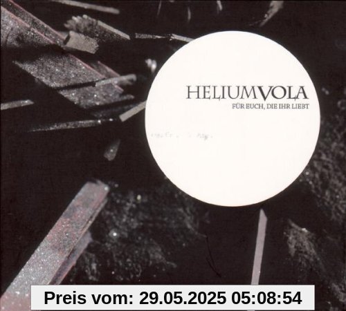 Für Euch,die Ihr Liebt Für Euch,die Ihr Liebt von Helium Vola