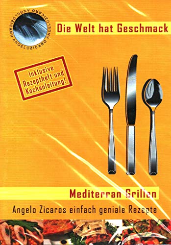 Mediterran Grillen - Angelo Zicaros einfach ... von Heller Verlag