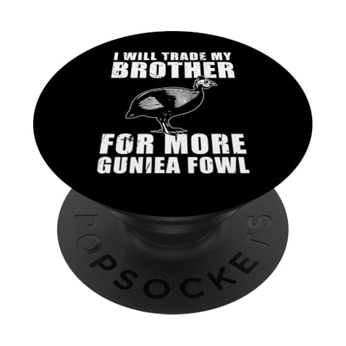 I Will Trade My Brother For More Guinea Fowl PopSockets Klebender PopGrip von Helmperlhuhn Perlhuhnfamilie Design Idee