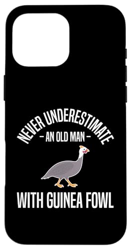 Never Undererstimate An Old Man Guinea Fowl Chicken Bird Hülle für iPhone 16 Pro Max von Helmperlhuhn Perlhuhnfamilie Designs Idee
