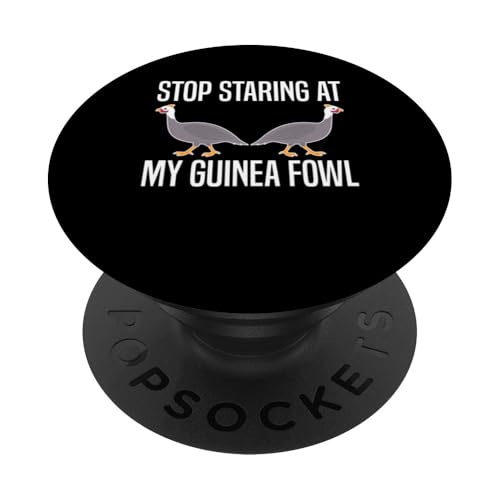 Stop Starring At My Guinea Fowl Chicken Bird PopSockets Klebender PopGrip von Helmperlhuhn Perlhuhnfamilie Designs Idee