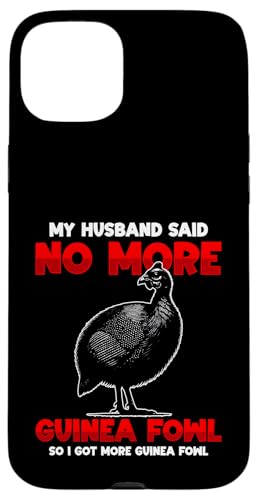 My Husband Said No More Guinea Fowl Chicken Bird Hülle für iPhone 15 Plus von Helmperlhuhn Perlhuhnfamilie Designs Ideen