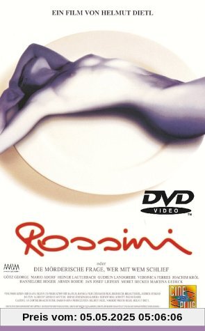 Rossini - oder die mörderische Frage, wer mit wem schlief Rossini - oder die mörderische Frage, wer mit wem schlief von Helmut Dietl