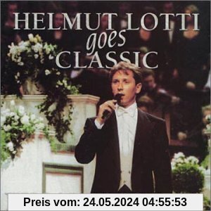 Goes Classic - Final Edition von Helmut Lotti