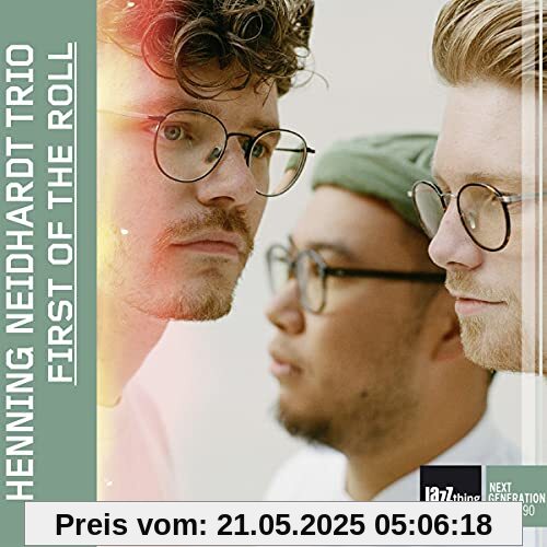 First on the Roll/Jazzthing Next Generation Vol. First on the Roll/Jazzthing Next Generation Vol. von Henning-Trio- Neidhardt