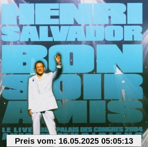 Bonsoir Amis Live 2004 Bonsoir Amis Live 2004 von Henri Salvador