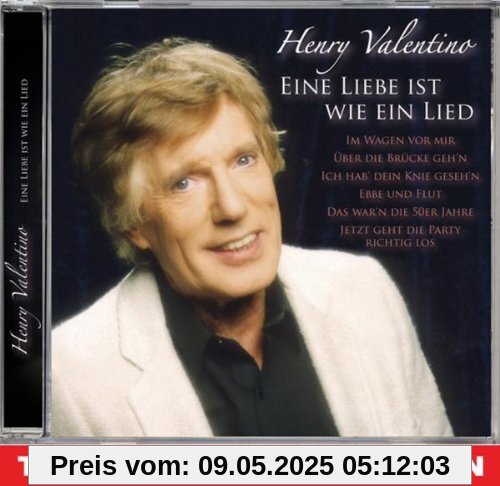 Eine Liebe Ist Wie Ein Lied Eine Liebe Ist Wie Ein Lied von Henry Valentino
