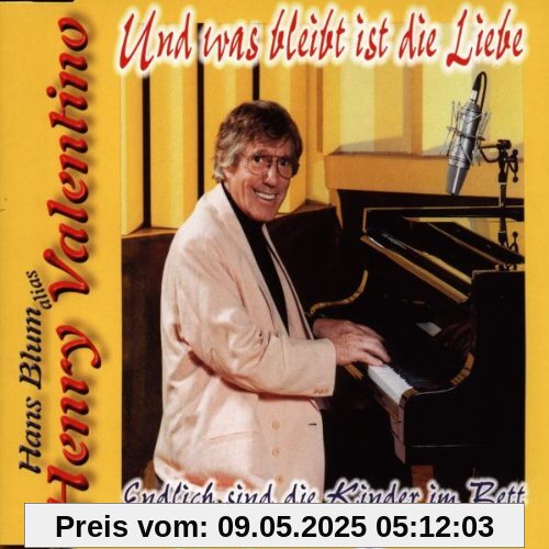 Und Was Bleibt Ist die Liebe Und Was Bleibt Ist die Liebe von Henry Valentino