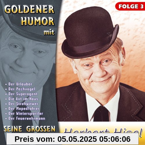 Seine Grossen Erfolge - Goldener Humor - Folge 3 Seine Grossen Erfolge - Goldener Humor - Folge 3 von Herbert Hisel