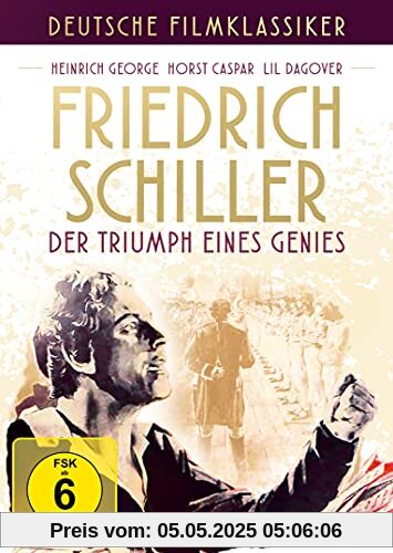 Friedrich Schiller - Der Triumph eines Genies Friedrich Schiller - Der Triumph eines Genies von Herbert Maisch