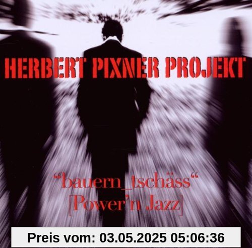 Bauern-Tschäss (Power'n Jazz) von Herbert Pixner Projekt