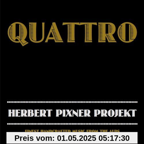 Quattro von Herbert Pixner Projekt