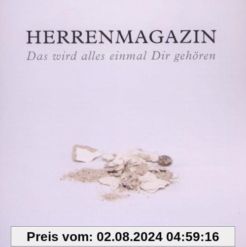 Das Wird Alles Einmal Dir Gehören von Herrenmagazin