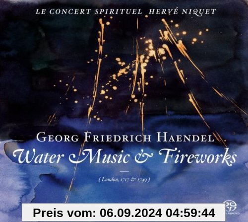 Georg Friedrich Händel: Water Music / Music for the Royal Fireworks von Hervé Niquet