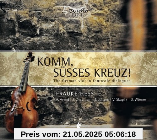 Komm Süßes Kreuz - Gambensonaten Komm Süßes Kreuz - Gambensonaten von Hess
