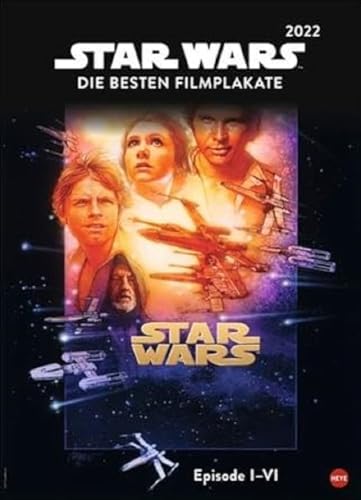Star Wars Filmplakate Edition Kalender 2022: Die besten Filmplakate. Episode I-VI von Heye