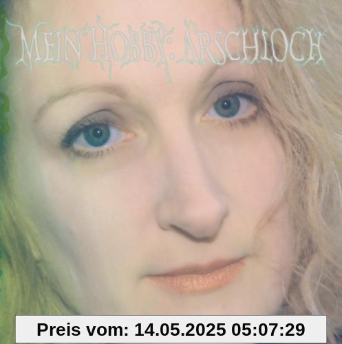 Mein Hobby:Arschloch von Hgicht