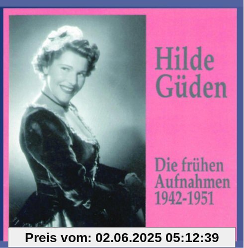 Hilde Güden - Die frühen Aufnahmen (1942-1951) von Hilde Güden