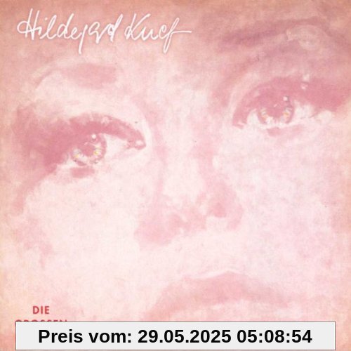 Die grossen Erfolge Die grossen Erfolge von Hildegard Knef