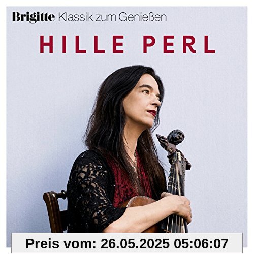 Brigitte Klassik Zum Genießen: Hille Perl Brigitte Klassik Zum Genießen: Hille Perl von Hille Perl