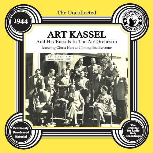 The Uncollected: Art Kassell & His Kassels in the Air Orchestra - 1944 The Uncollected: Art Kassell & His Kassels in the Air Orchestra - 1944 von Hindsight Records