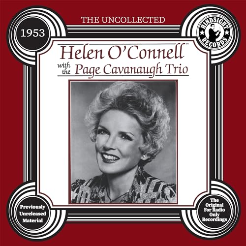 The Uncollected: Helen O'Connell and The Page Cavanaugh Trio - 1953 The Uncollected: Helen O'Connell and The Page Cavanaugh Trio - 1953 von HINDSIGHT RECORDS