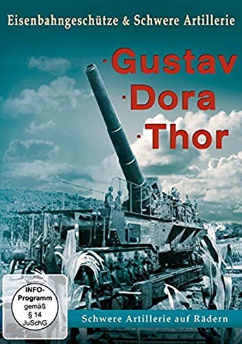 Eisenbahngeschütze & Schwere Artillerie - Gustav - Dora - Thor Eisenbahngeschütze & Schwere Artillerie - Gustav - Dora - Thor von History Films