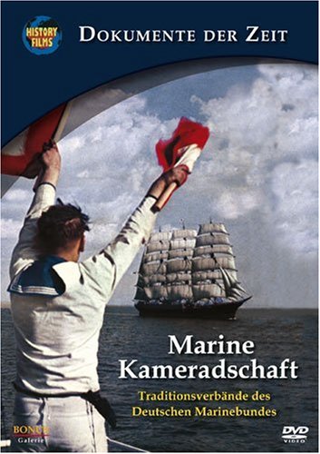 History Films - Marine Kameradschaft - Traditionsverbände des deutschen Marinebundes History Films - Marine Kameradschaft - Traditionsverbände des deutschen Marinebundes von History Films