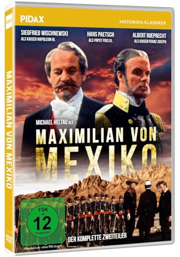 Maximilian von Mexiko / Der komplette Zweiteiler mit Starbesetzung / Historisches Drama mit einem österreichischen König in Mexiko (Pidax Historien-Klassiker) von History Movies