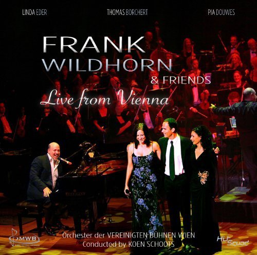 Frank Wildhorn & Friends - Live from Vienna by Thomas Borchert, Pia Douwes, Linda Eder, Frank Wildhorn (2011) Audio CD von HitSquad