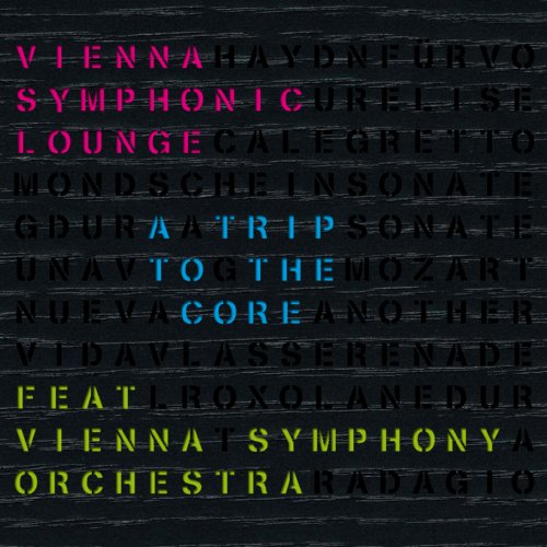Vienna Symphonic Lounge - A Trip To The Core von HitSquad
