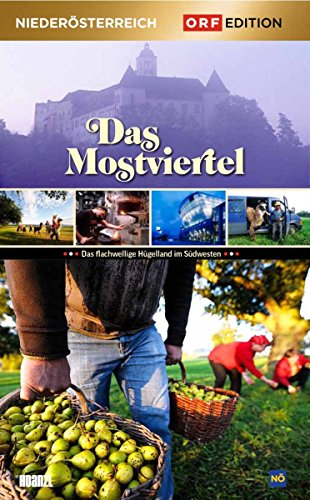 Edition Niederösterreich: Das Mostviertel von Hoanzl