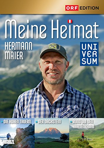 Hermann Maier: Meine Heimat - Der Dachstein, Die Hohen Tauern, Rund um den Hahnenkamm: Universum von Hoanzl