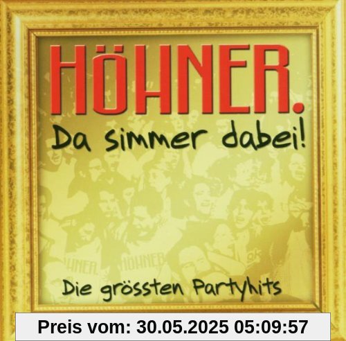 Da Simmer Dabei...Die Grössten Party-Hits von Höhner