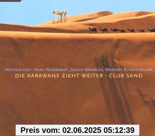 Die Karawane Zieht Weiter-Club Die Karawane Zieht Weiter-Club von Höhner