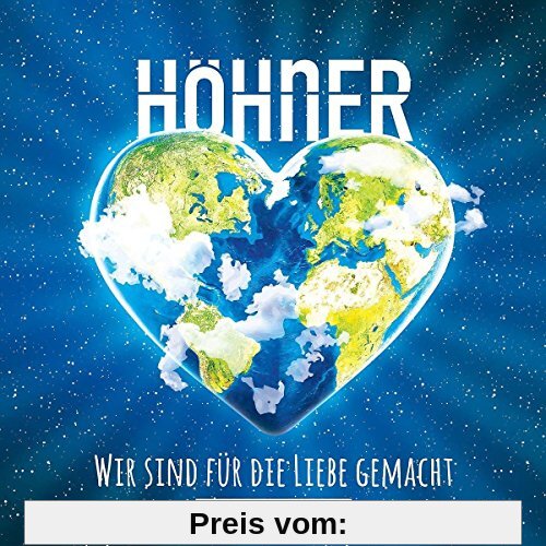 Wir Sind Für die Liebe Gemacht (Deluxe Edition) von Höhner