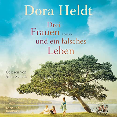 Drei Frauen und ein falsches Leben (Die Haus am See-Reihe 3): 2 CDs | MP3 CD von Hörbuch Hamburg