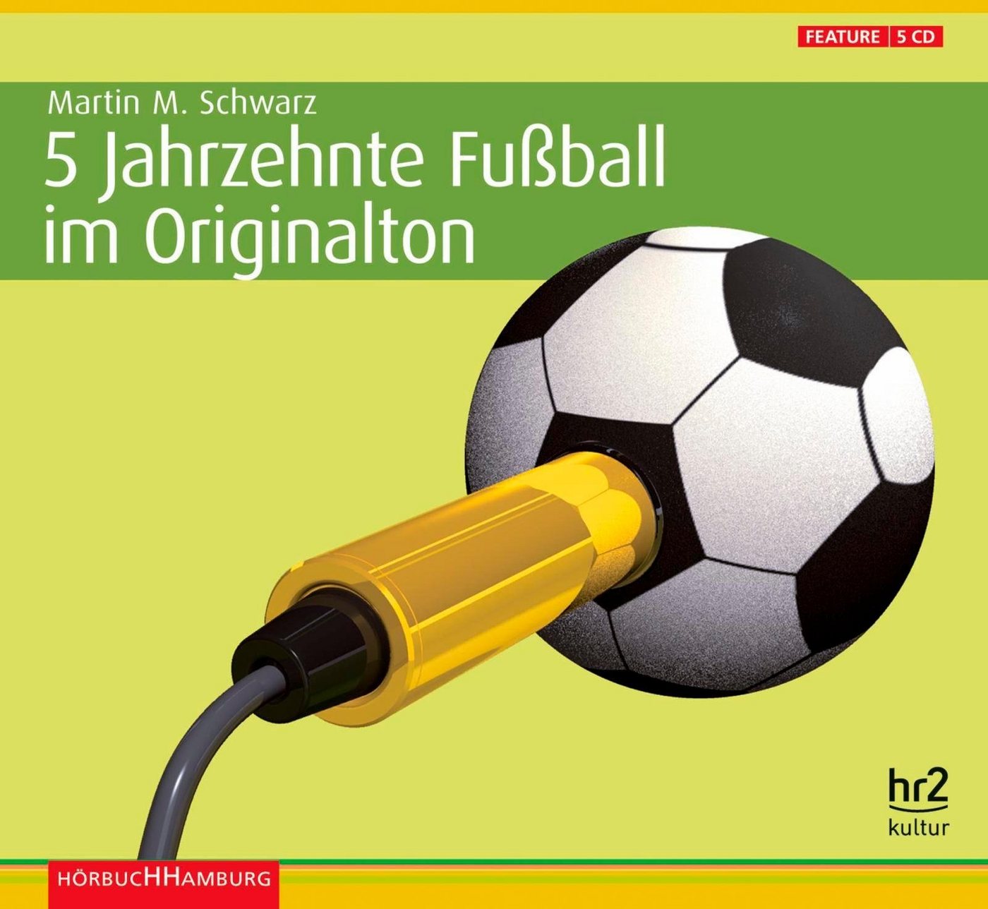 Hörbuch Hamburg Hörspiel-CD 5 Jahrzehnte Fußball im Originalton, 5 Audio-CD Hörbuch Hamburg Hörspiel-CD 5 Jahrzehnte Fußball im Originalton, 5 Audio-CD von Hörbuch Hamburg