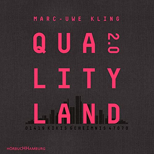 QualityLand 2.0: Kikis Geheimnis: 8 CDs | Die große dystopische Erzählung geht weiter: Der Spiegel-Bestseller vom Autor der Känguru-Chroniken QualityLand 2.0: Kikis Geheimnis: 8 CDs | Die große dystopische Erzählung geht weiter: Der Spiegel-Bestseller vom Autor der Känguru-Chroniken von Hörbuch Hamburg