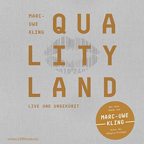 QualityLand: 7 CDs | Eine satirische Dystopie und Gesellschaftskritik: Der SPIEGEL-Bestseller vom Erfolgsautor der Känguru-Werke von Hörbuch Hamburg