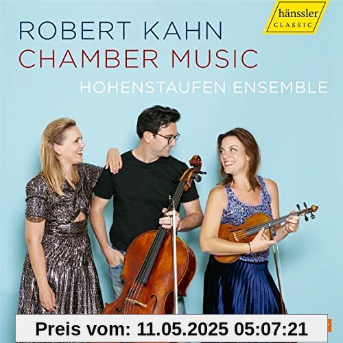 Robert Kahn-Chamber Music Robert Kahn-Chamber Music von Hohenstaufen Ensemble